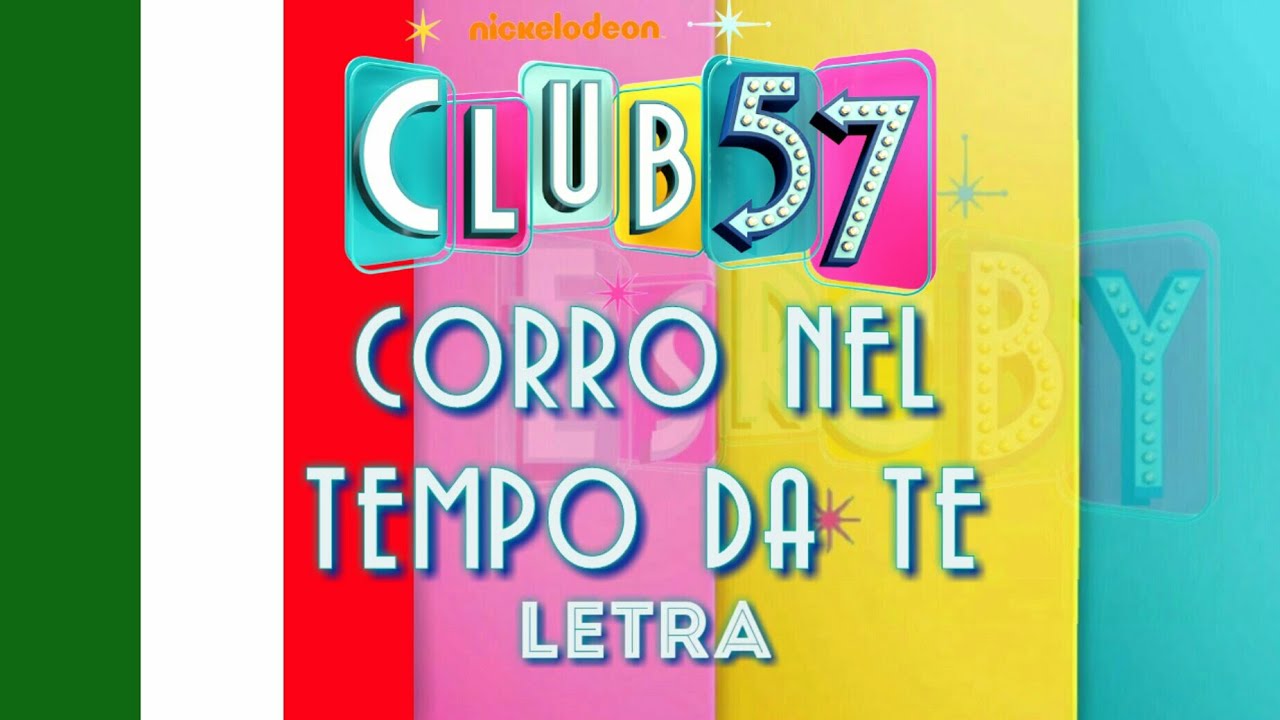Club 57 - Música Tema em Italiano: Corro Nel Tempo Da Te | Letra | Lyric video