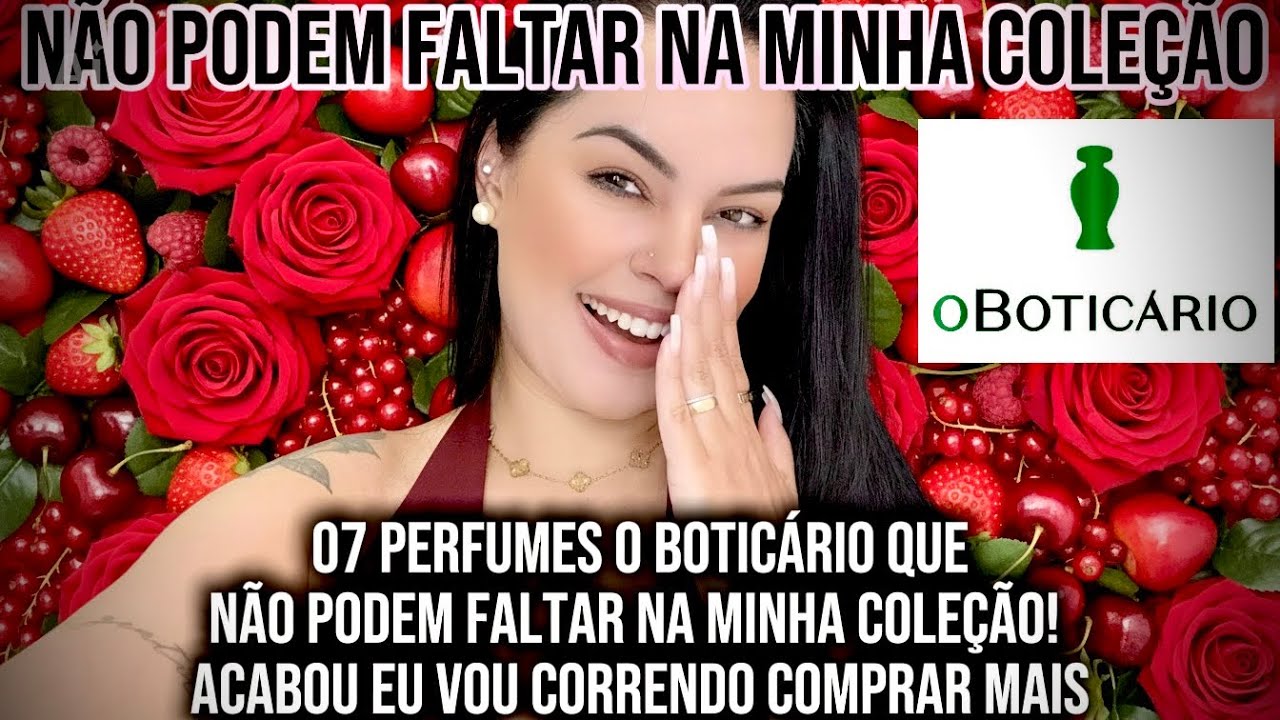 07*PERFUMES O BOTICÁRIO*QUE NÃO PODEM FALTAR NA MINHA COLEÇÃO!TÃO BONS QUE DEVERIAM VENDER DE LITROS