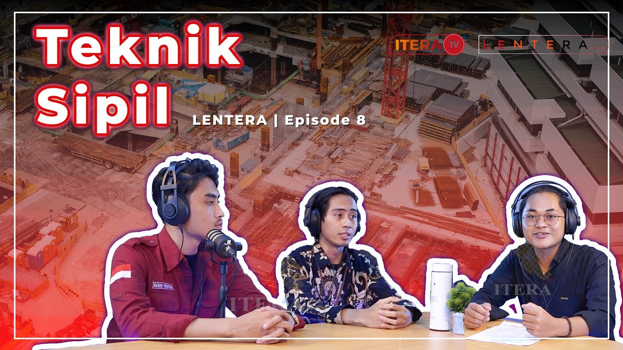 LENTERA Eps.8 - Teknik Sipil