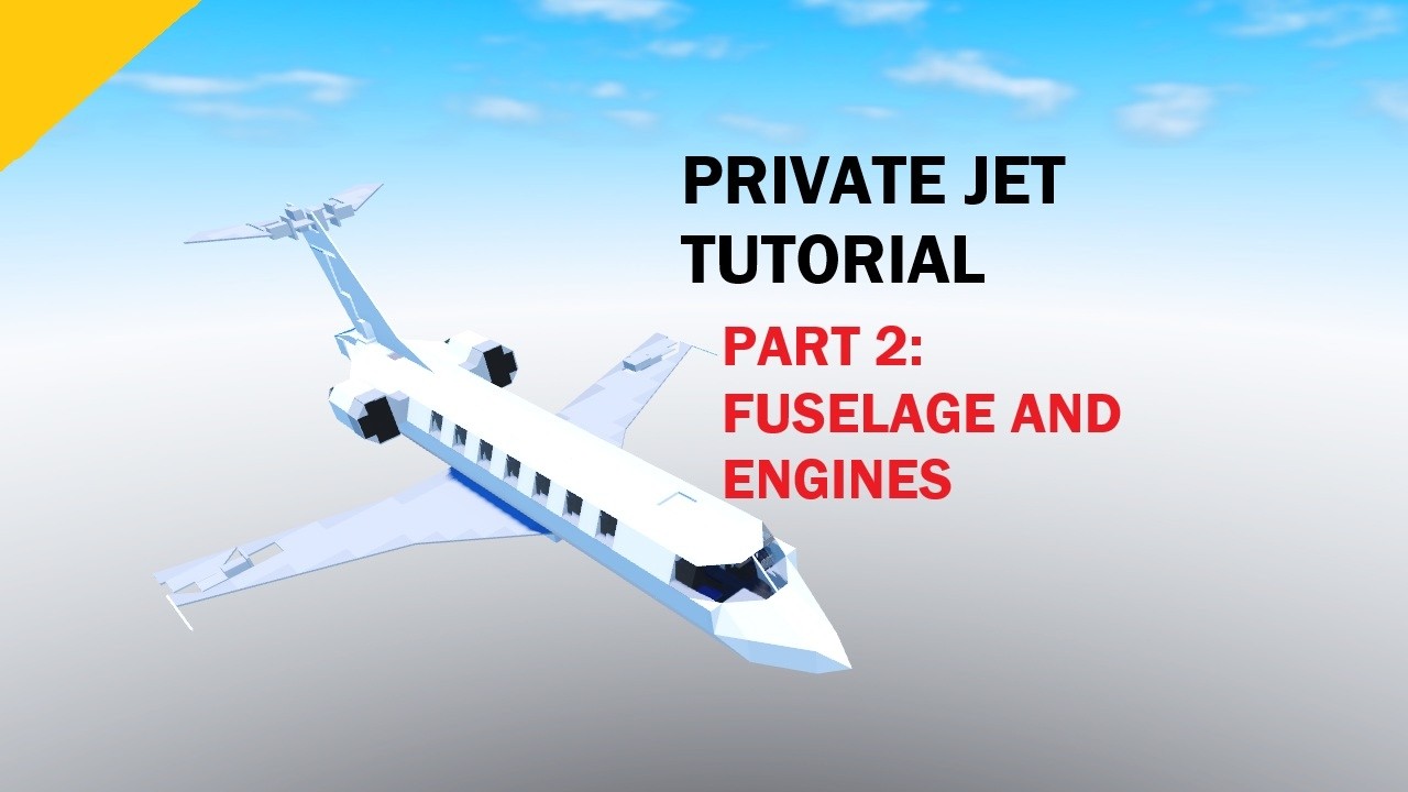 Roblox Plane Crazy | Private Jet Tutorial - Part 2: FUSELAGE AND ENGINES