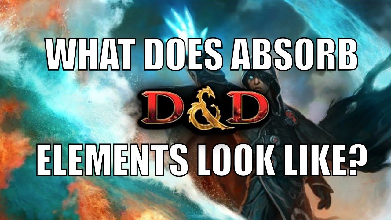 D&D 5E in Movies: the ABSORB ELEMENTS SPELL