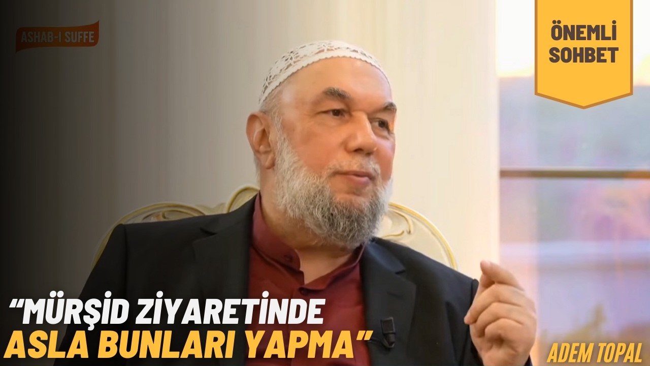 Mürşidin Huzurunda Sadece Onunla İlgilen! - Adem Topal