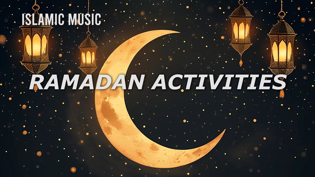 Ramadan Activities (Music)