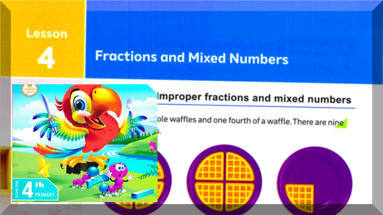 Fractions and Mixed Numbers 🔥 شرح الكسور والأعداد الكسرية بسهولة | Math Grade 4 Term 2