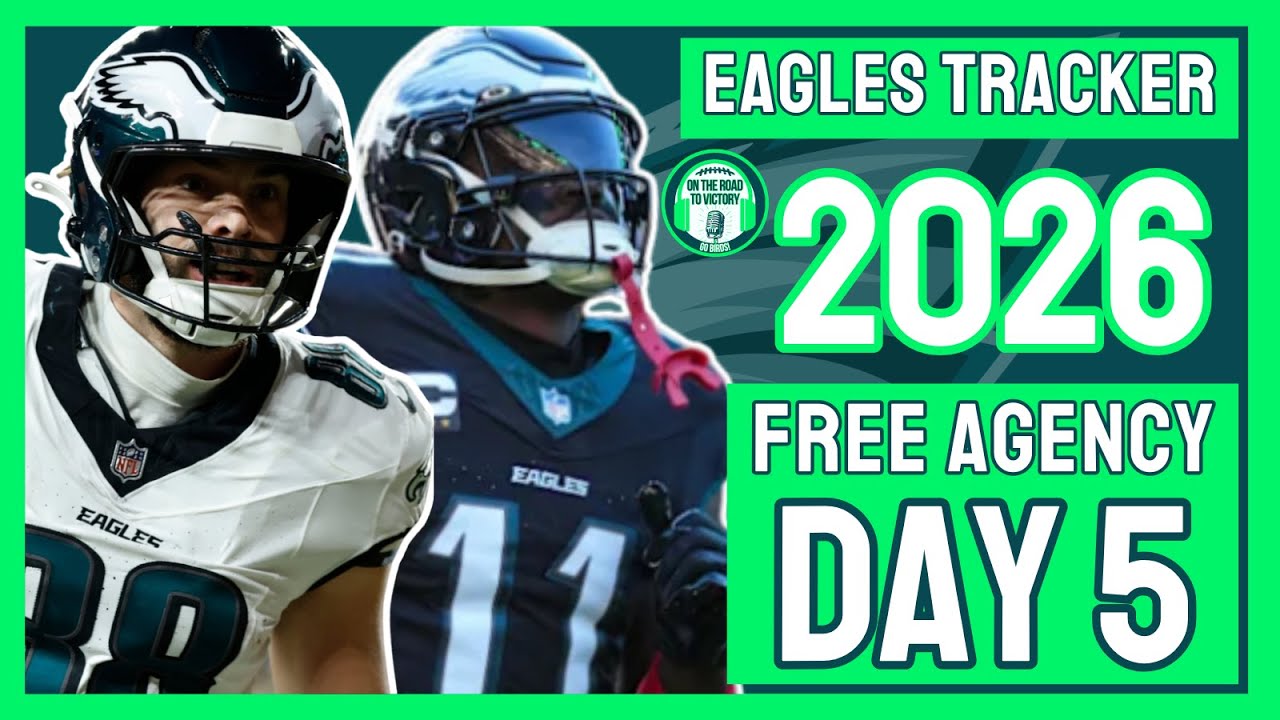 Eagles Free Agency Tracker- Day 5 | Added, Lost & Remaining | Top FA Left | Goedert & AJ Brown News