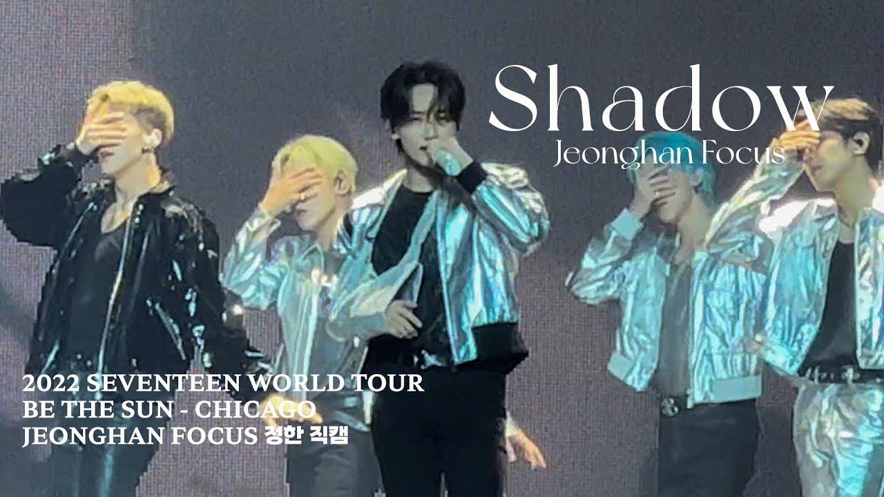 220825 비더썬 인 시카고 '세븐틴 - Shadow' 정한 직캠 BE THE SUN in CHICAGO 'Seventeen - Shadow'  JEONGHAN FOCUS