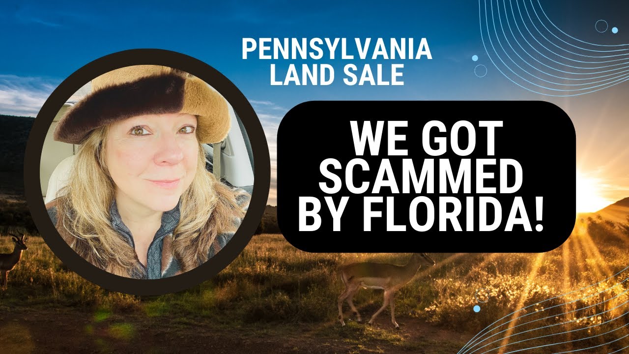 Pennsylvania Land Seller Gets Scammed by Fake Florida!