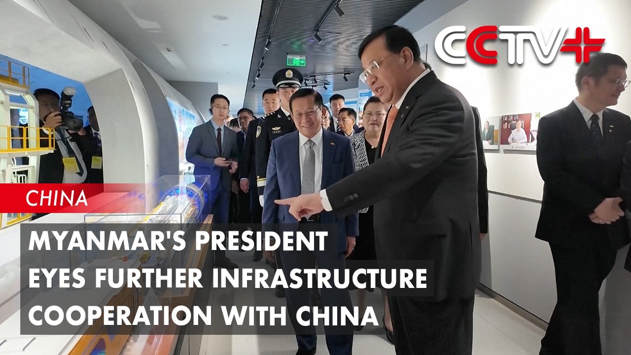 Myanmar's President Eyes Further Infrastructure Cooperation with China