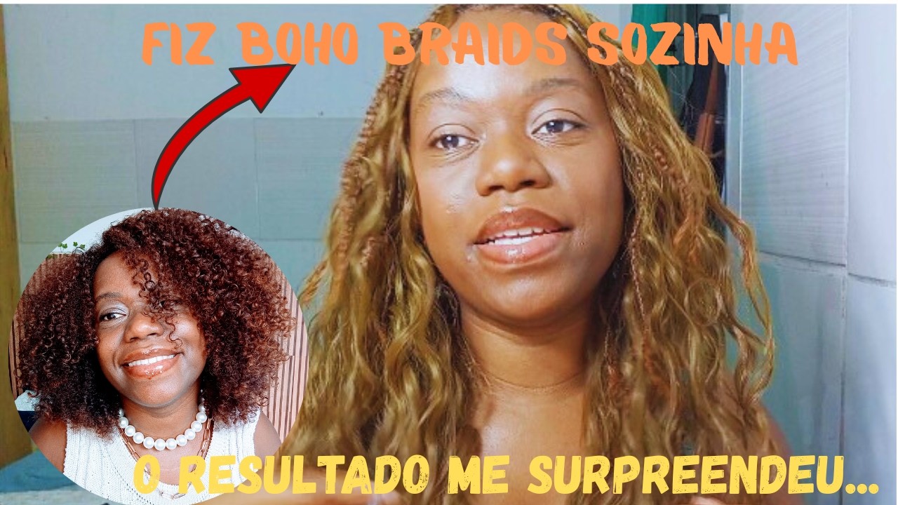 FIZ BOHO BRAIDS SOZINHA EM CASA/TRANÇAS