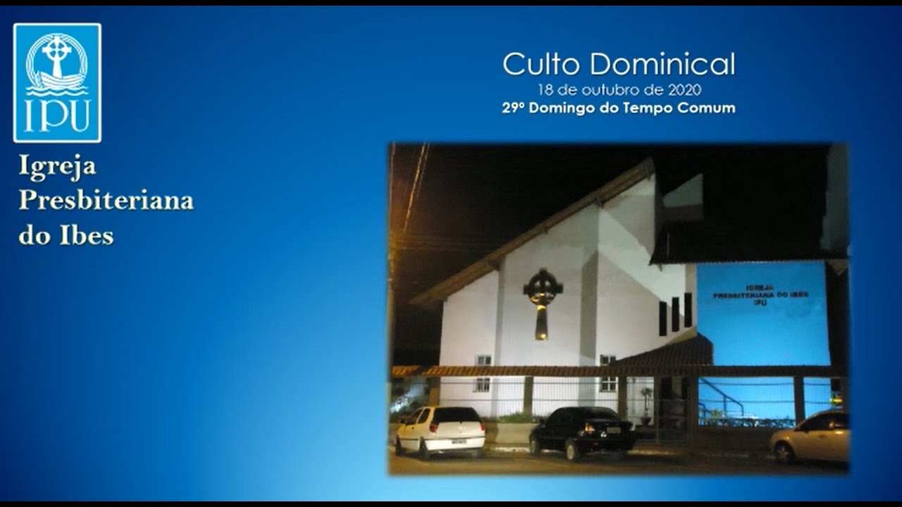 Culto 29&ordm; Domingo do Tempo Comum IPU do Ibes 18/10/2020