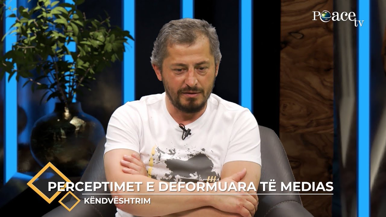 Këndvështrim | 31. Përceptimet e deformuara të medias - Ermir Hoxha