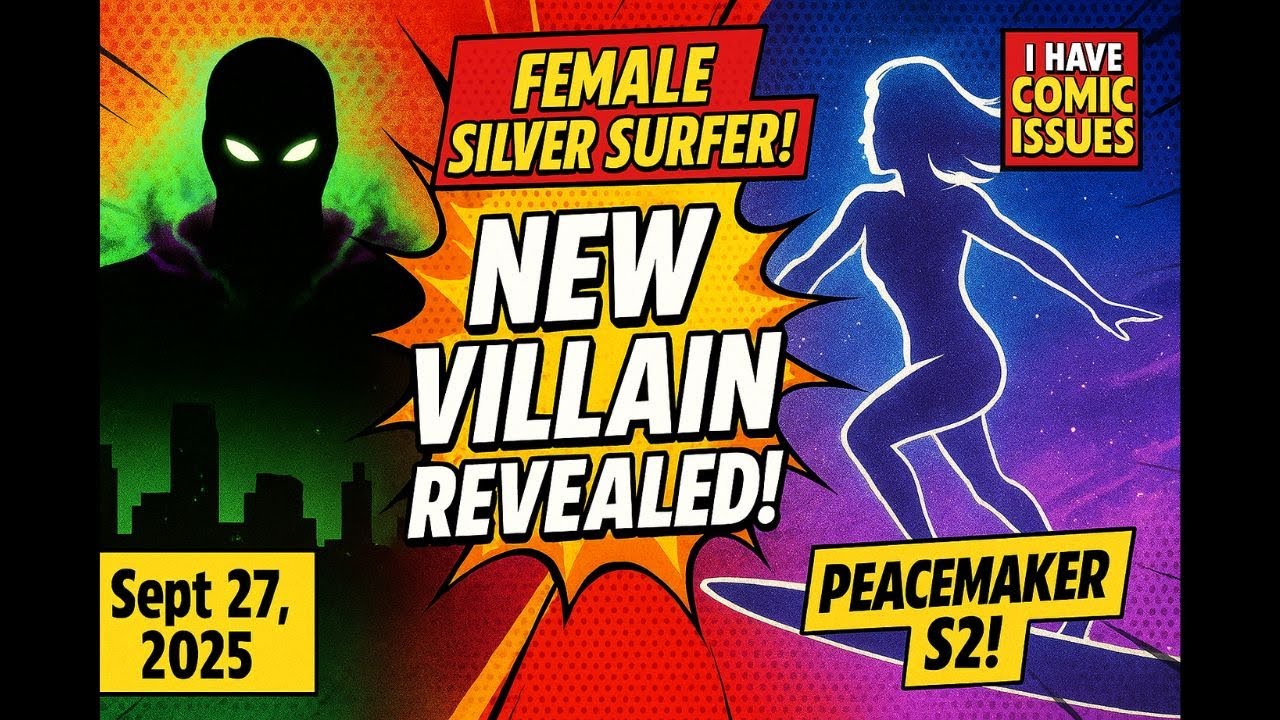Batman&rsquo;s New Villain + Female Silver Surfer | Peacemaker S2 | Comic Issues Daily Sept 27 2025