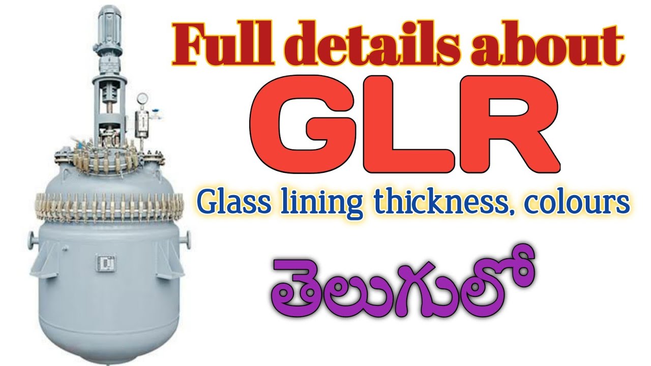 Glass lining reactor and types | glr reactors| colour of glass properties | GVR Pharma tutorial|