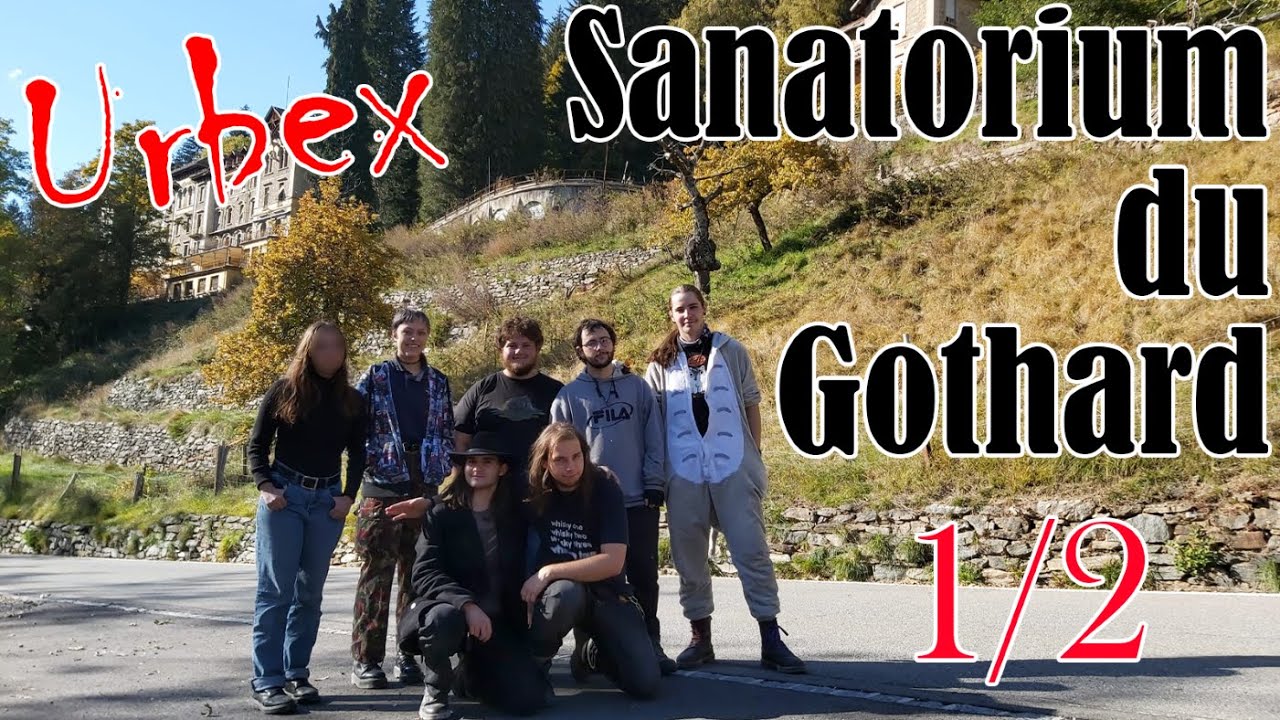 Urbex au Sanatorium du Gothard - Partie 1/2 avec LSOB
