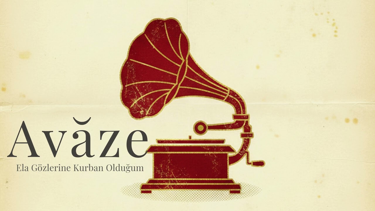 Avaze - Ela Gözlerine Kurban Olduğum - Atatürk’ün Sevdiği Şarkılar #2