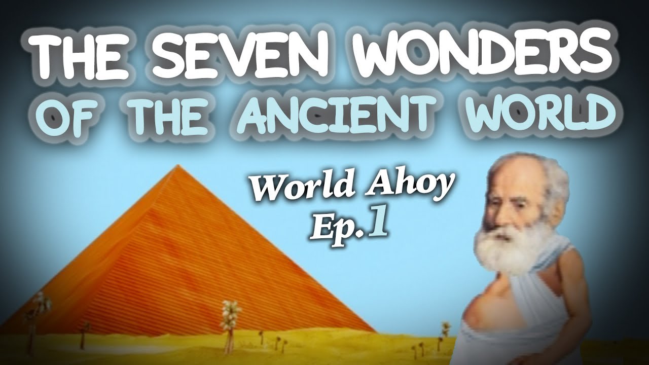 The Seven Wonders of the ancient world | World Ahoy 1x01