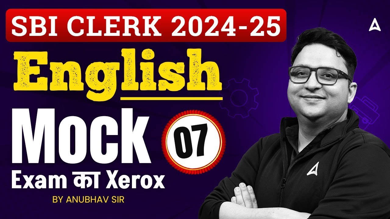 SBI Clerk Classes 2024-25 | SBI Clerk Mock Test 2025 | English By Anubhav Sir #7