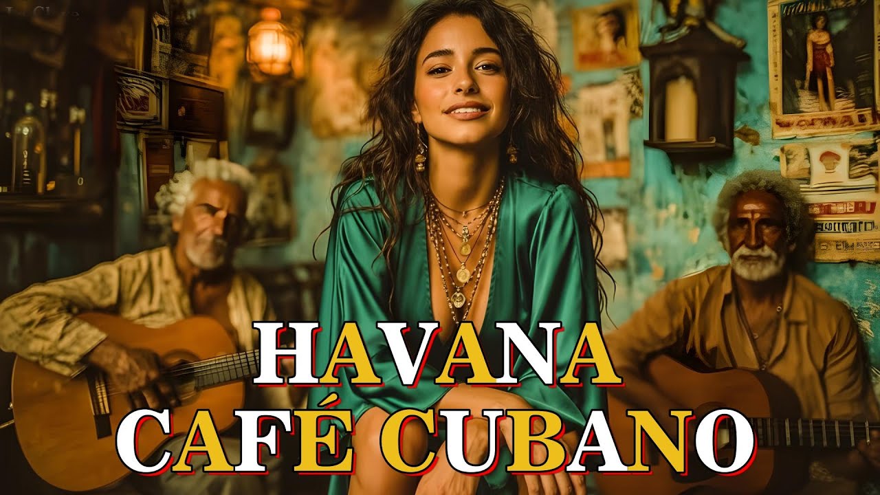 Café Cubano Playlist ☕ Son Cubano, Cha Cha & Latin Jazz  Old Havana Café