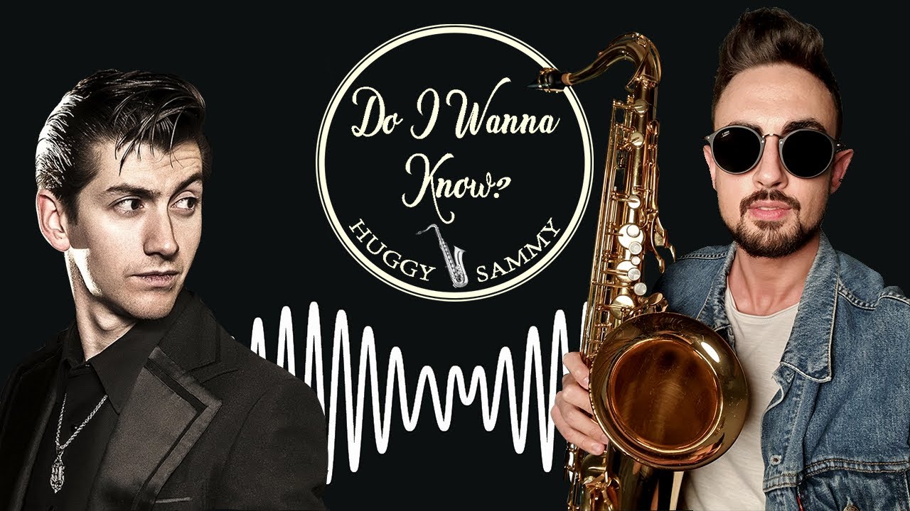 Do I Wanna Know? - Arctic Monkeys ~ sax cover by Huggy Sammy