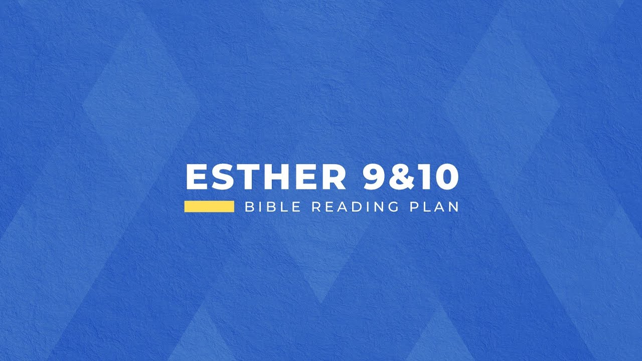 Esther 9&10
