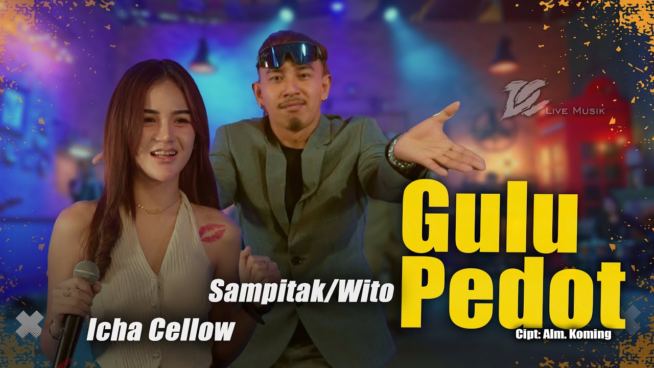 ICHA CELLOW FEAT.  SAMPITAK/WITO - GULU PEDOT (OFFICIAL LIVE MUSIC VIDEO) | DC MUSIK