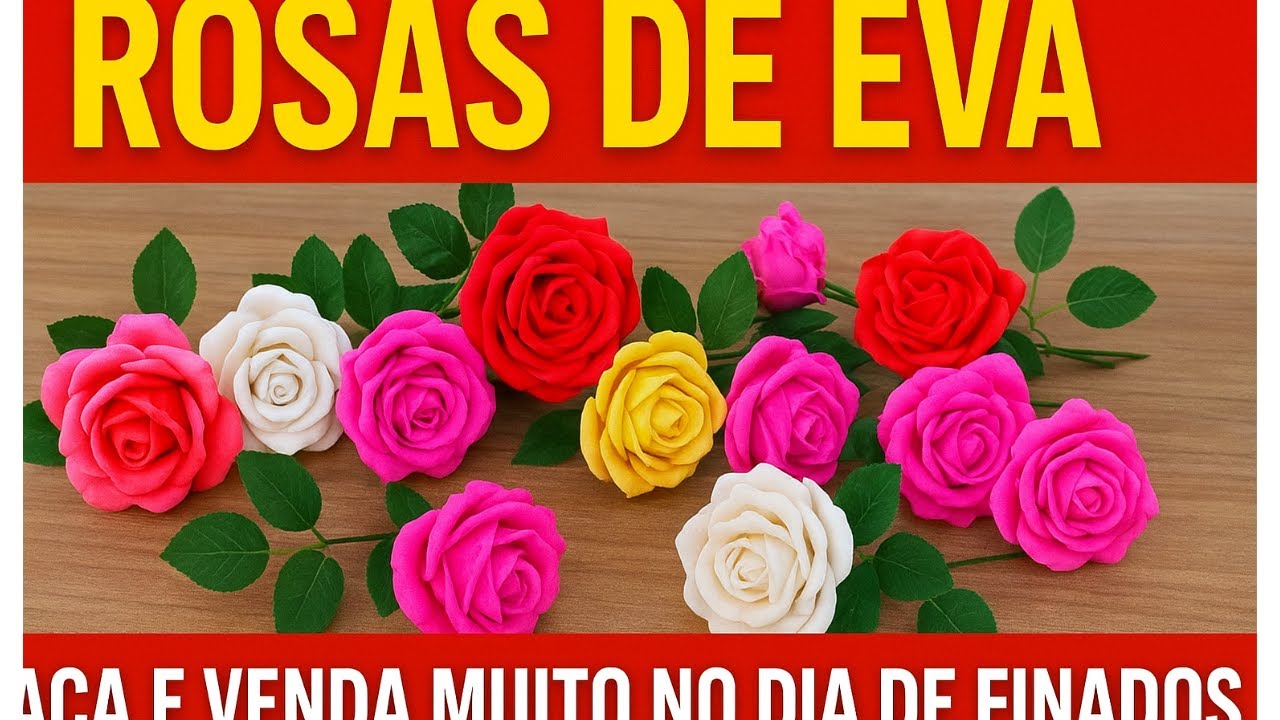 Rosas de EVA para vender no Dia de Finados | Ideias que vendem rápido e fácil!