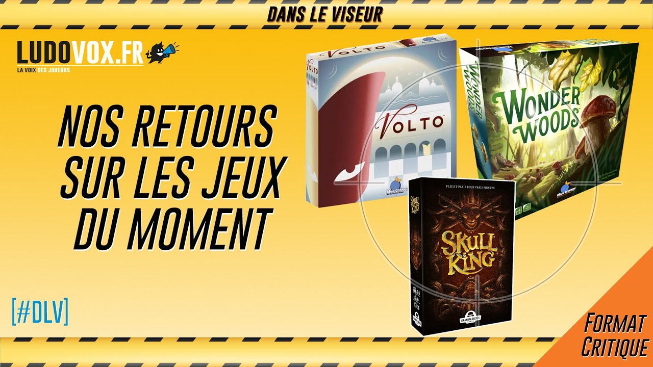 [#DLV] LES JEUX DU MOMENT 🔥 : Skull King + Volto + Wonder Woods