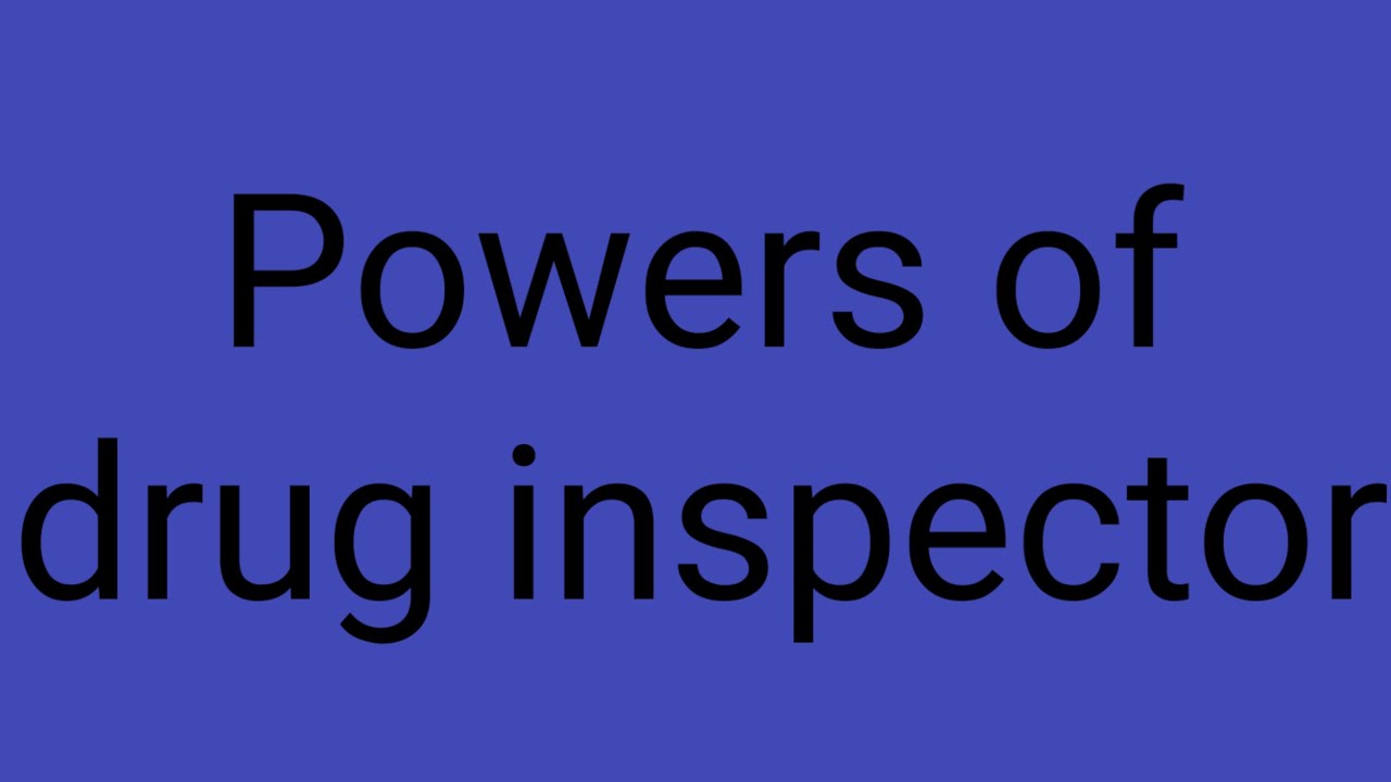 Powers of drug inspector