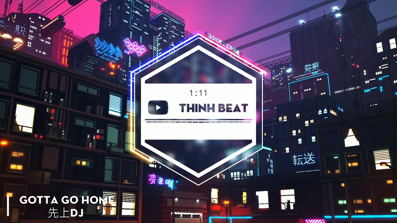 Gotta Go Home Remix - 先上DJ (DJ完整版) | Bài Hát Rất Được Yêu Thích Trên TikTok Trung - 抖音 DouYin