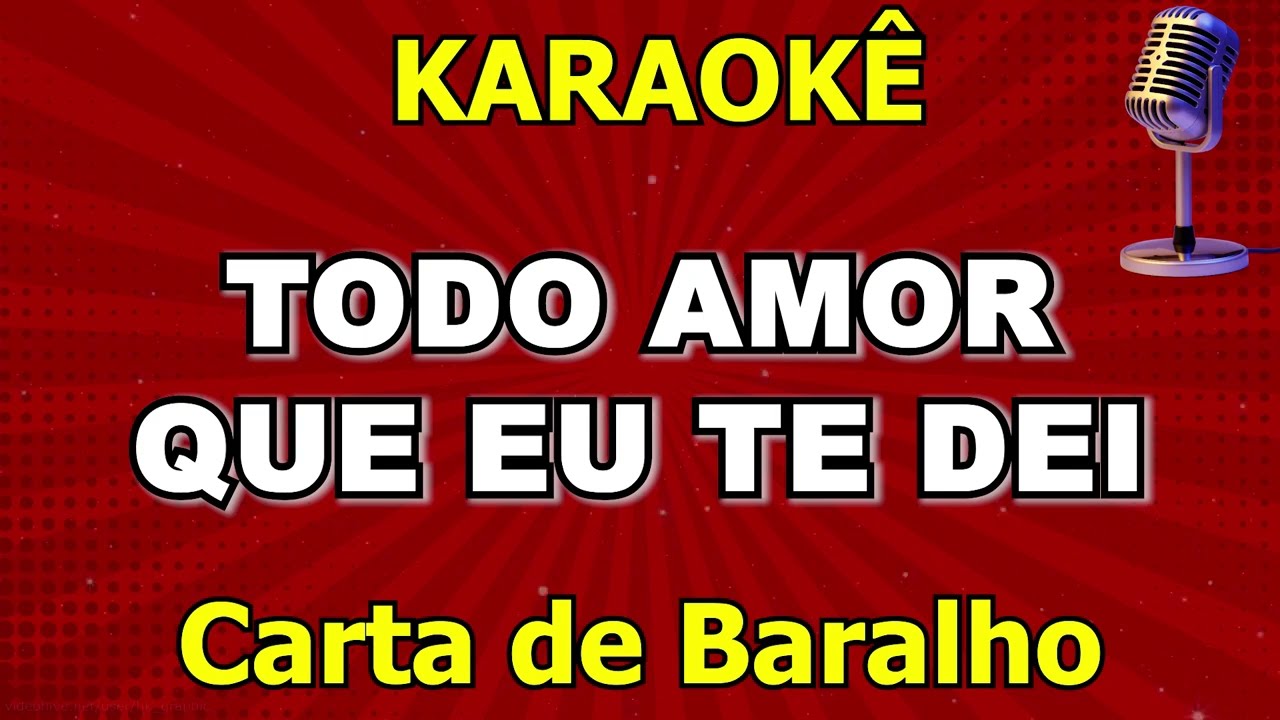Karaokê Todo Amor que Eu Te Dei - Carta de Baralho