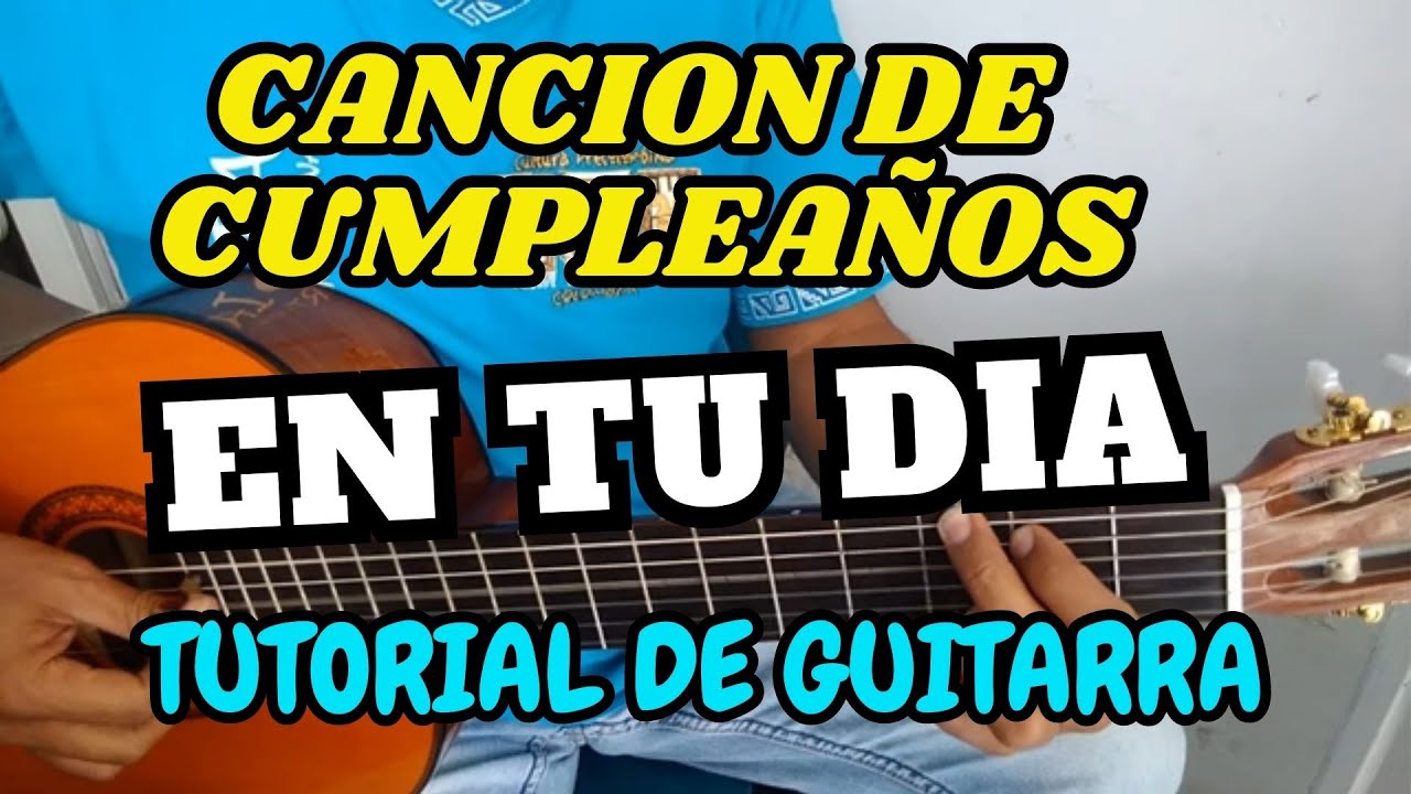 Como Tocar EN TU DIA  en guitarra   cancion de cumplea&ntilde;os   Tutorial Guitarra acordes