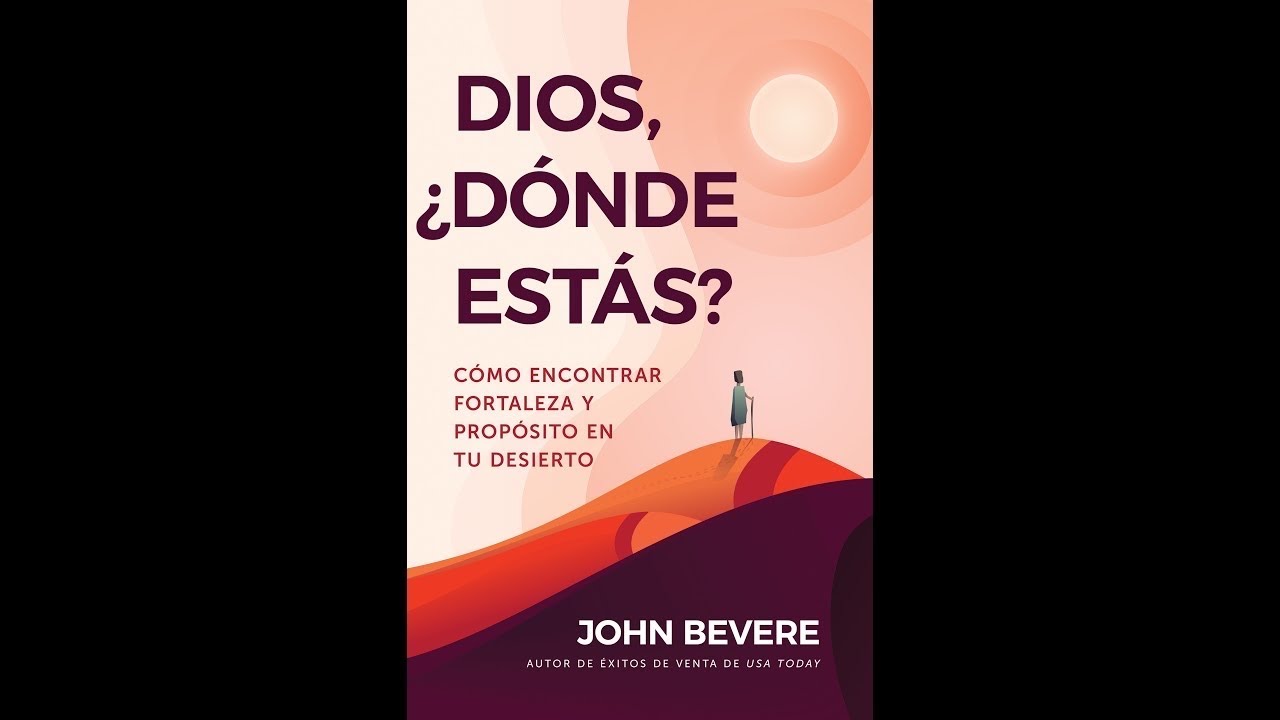 Dios ¿Donde Estás? - John Bevere - Audiolibro Completo
