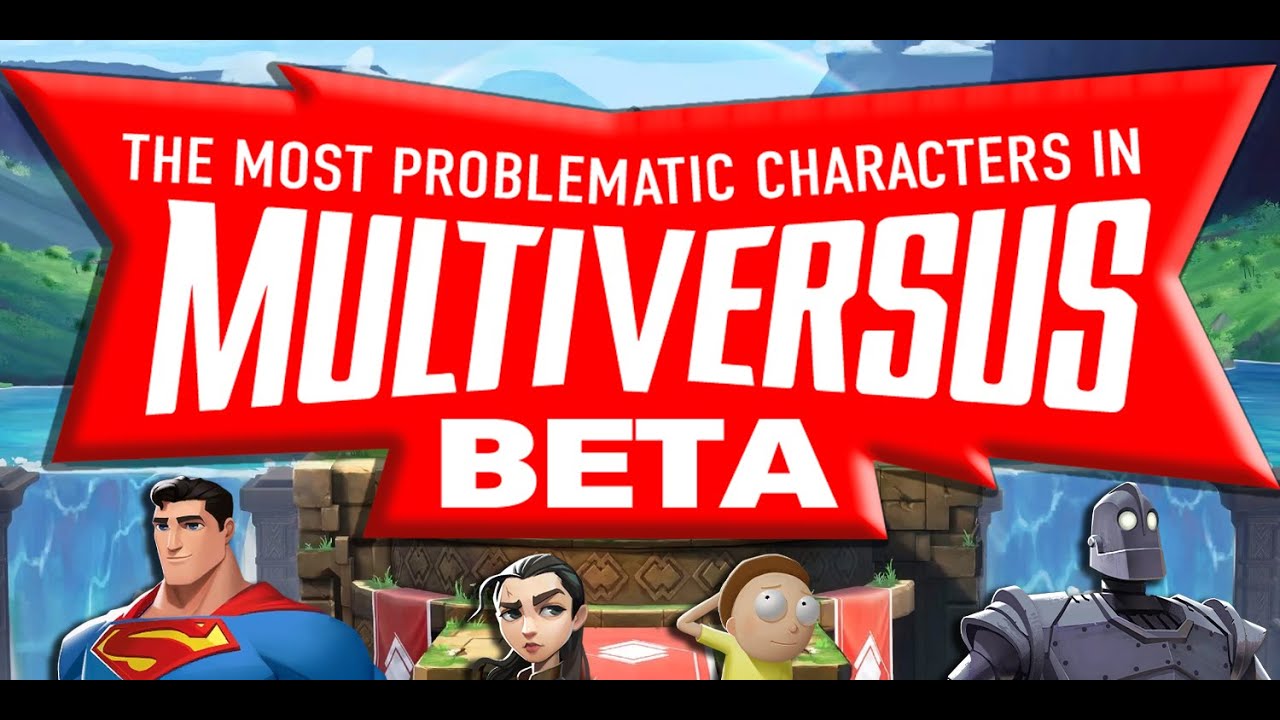 The MOST PROBLEMATIC characters of the MULTIVERSUS BETA