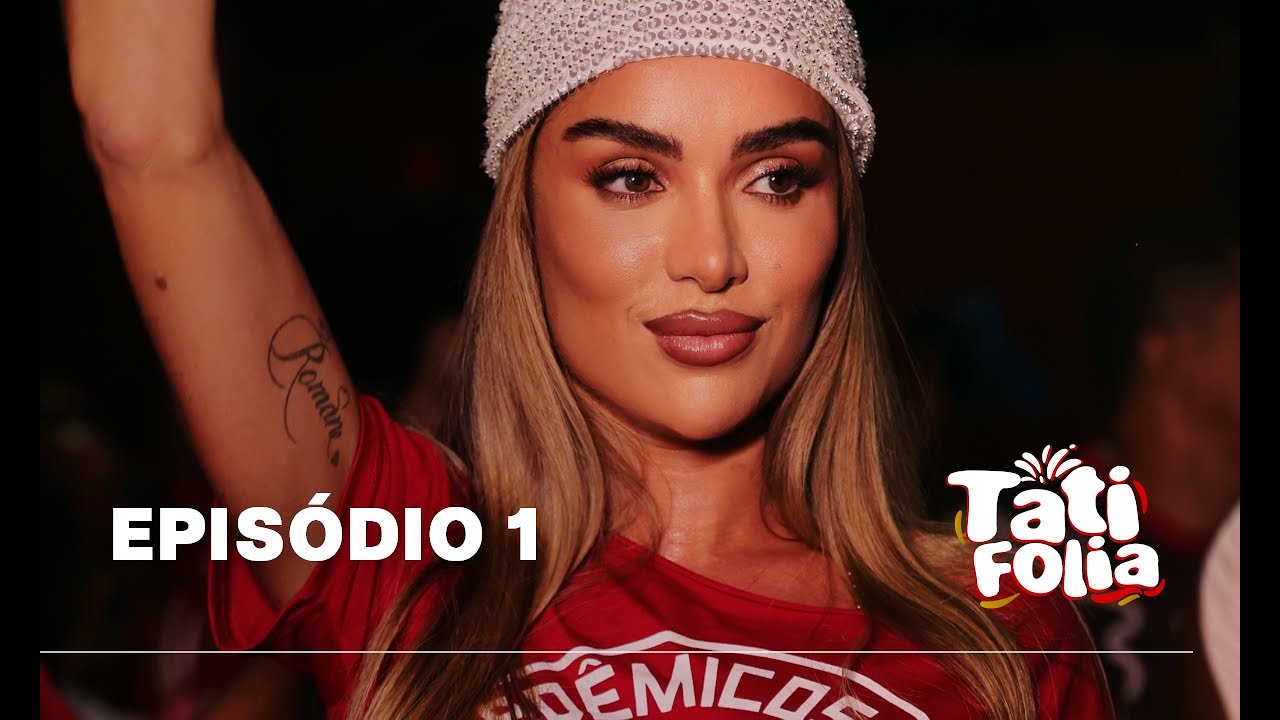 TATI FOLIA 2025 | EP. 01 | DE CORPO FECHADO