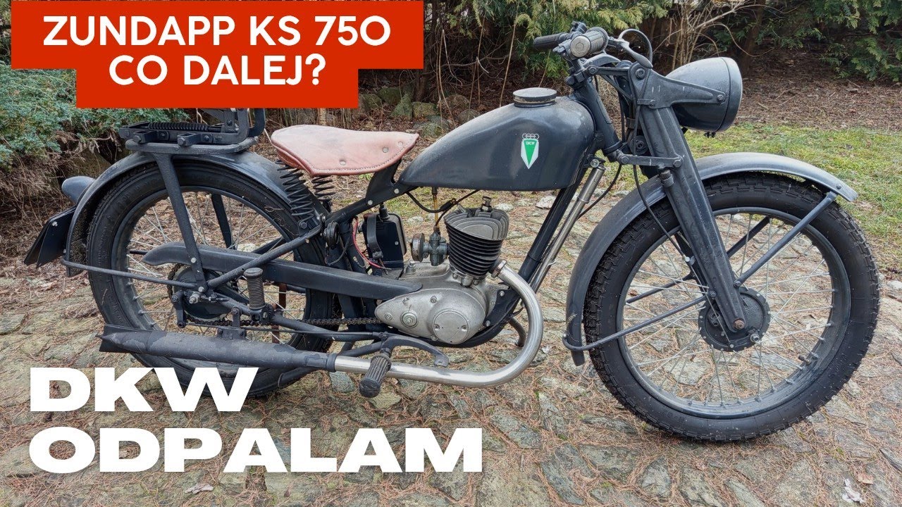 Odpalam od lat nie jeżdżąca DKW rt125 Zundapp ks750 a co dalej?