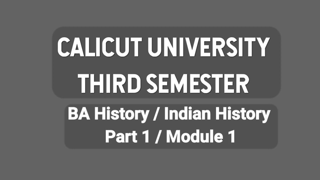 Calicut University/BA History/Third Semester/Indian History/Module1/Part 1