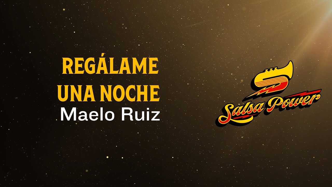 Reg&aacute;lame Una Noche, Maelo Ruiz, Video Letra - Salsa Power