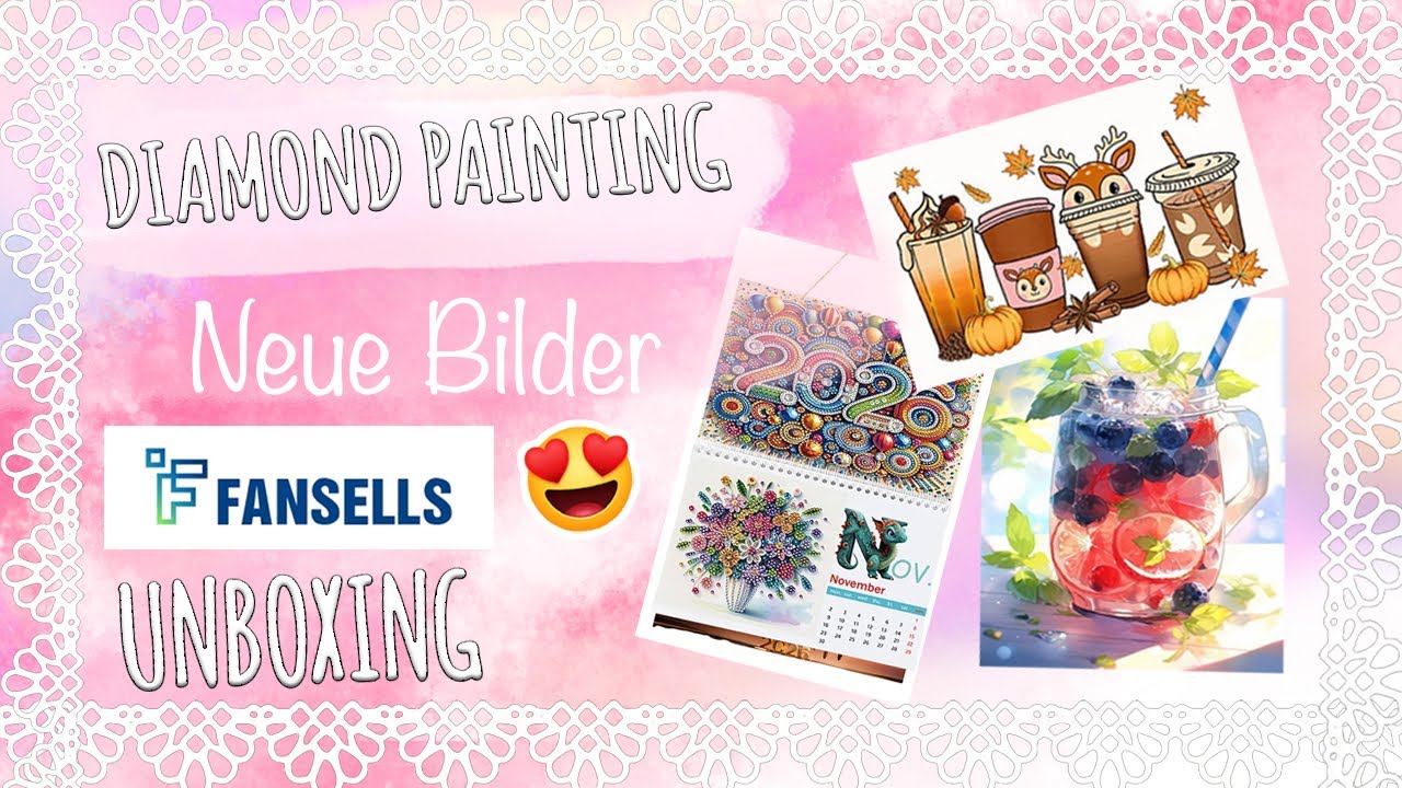💎NEUE BILDER von FANSELLS 😍🥰😊 Diamond Painting UNBOXING ⭐️ 