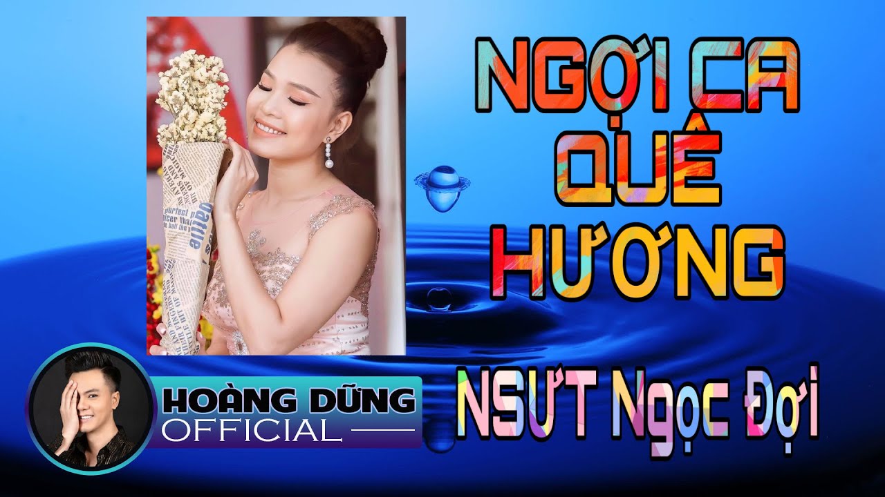 NGỢI CA QUÊ HƯƠNG EM - NSƯT Ngọc Đợi ( Tác giả: Hoàng Dững )