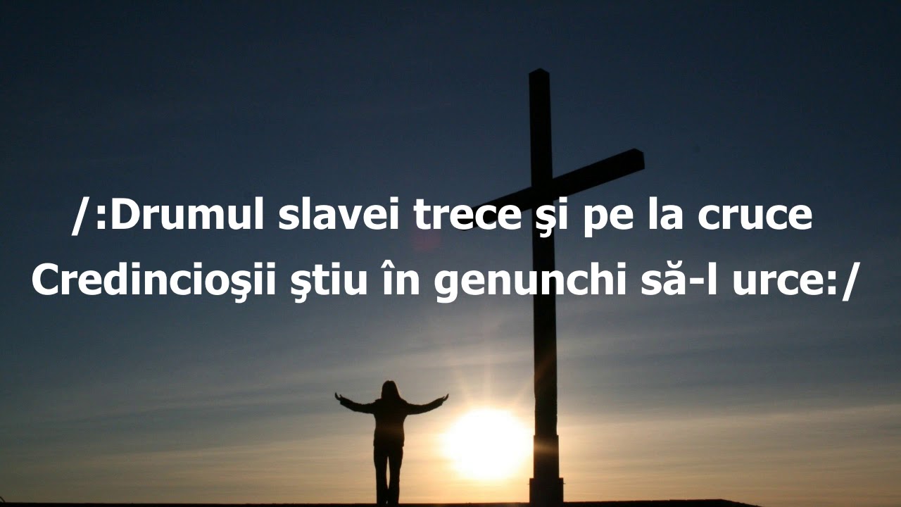 Drumul slavei trece si pe la cruce