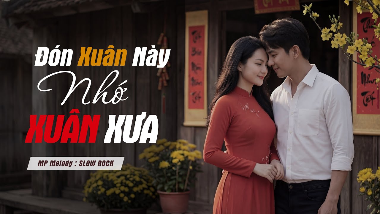 Đón Xuân Này Nhớ Xuân Xưa - St: Châu Kỳ | Rock Ballad