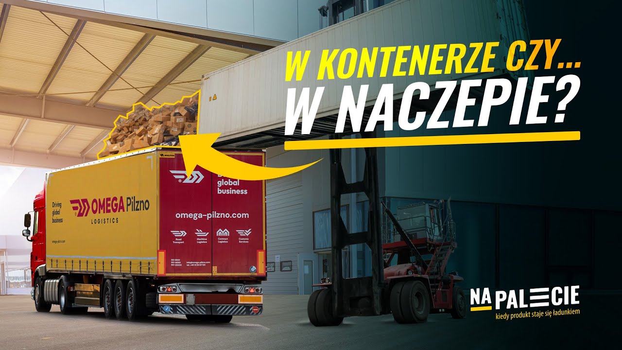 Transport w kontenerze czy przeładunek do naczepy?