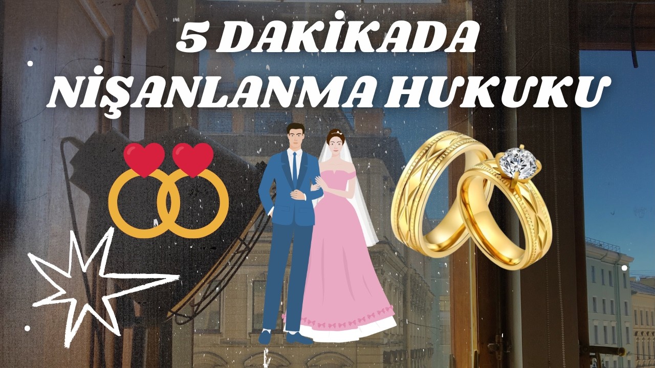 5 DAKİKADA NİŞANLANMA HUKUKU