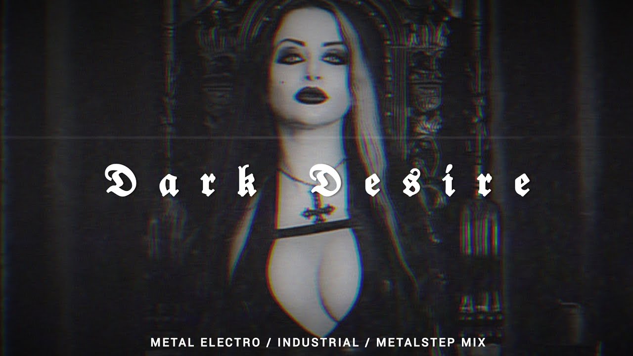 Aggressive Metal Electro / Industrial / Metalstep Mix | 𝕯𝖆𝖗𝖐 𝕯𝖊𝖘𝖎𝖗𝖊