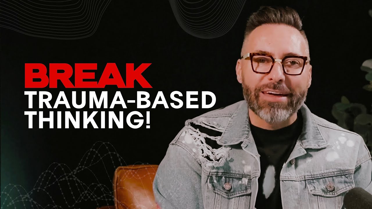 Weekly Word: Break Trauma-Based Thinking!