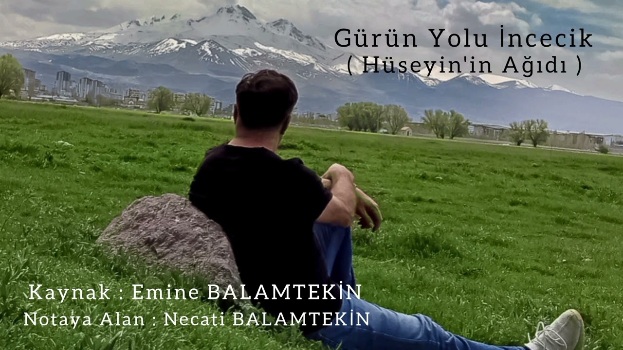 Gürün Yolu İncecik ( Hüseyin'in Ağıdı )