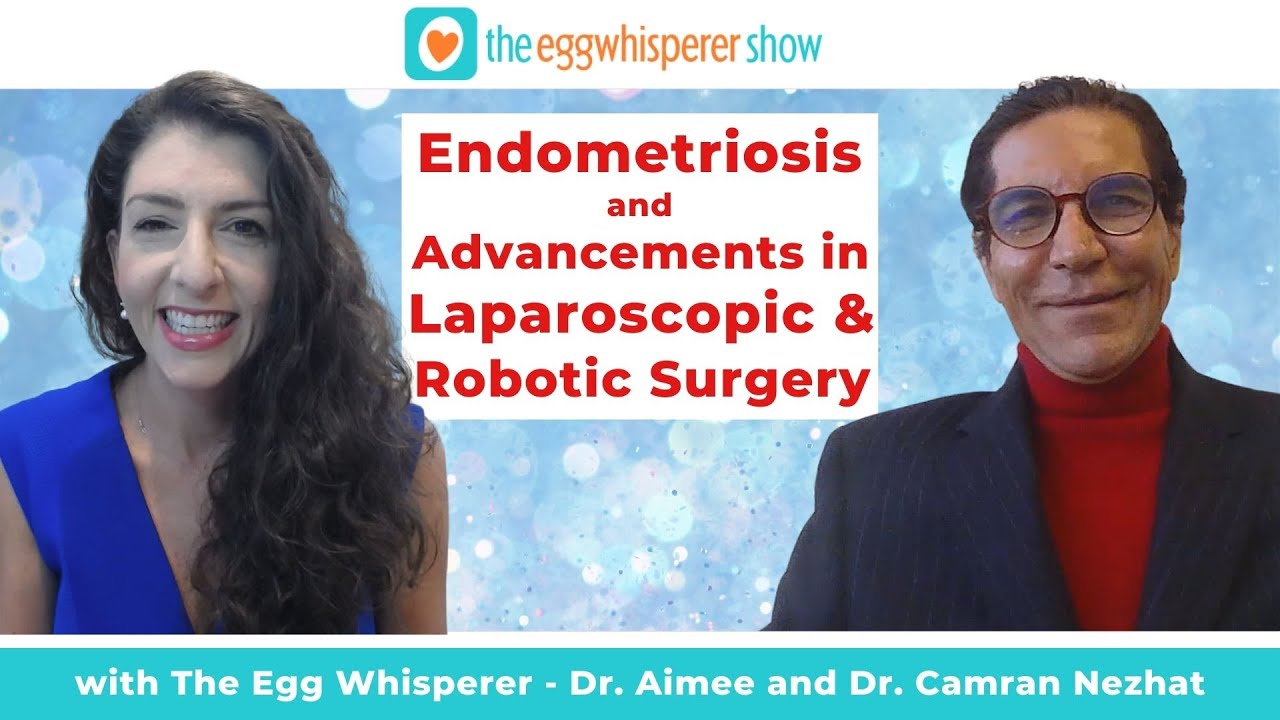 Endometriosis and Advancements in Laparoscopic and Robotic Surgery with guest Dr. Camran Nezhat