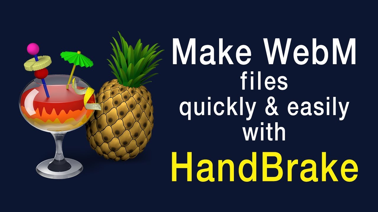HandBrake for making WebM files