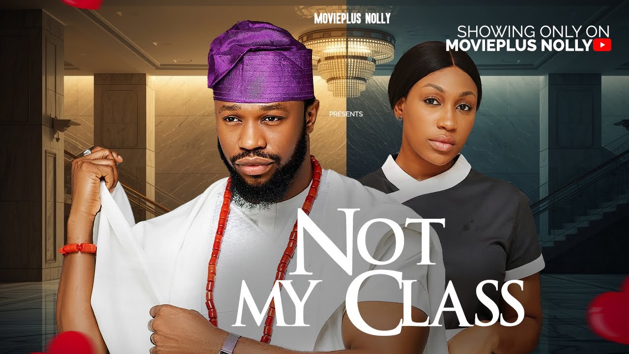 NOT MY CLASS - STAN NZE, EBUBE NWAEGBO 2025 Latest Nigerian Movie