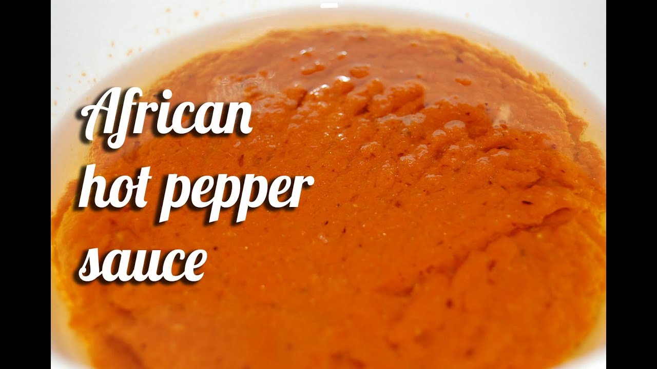 Homemade African hot pepper sauce recipe